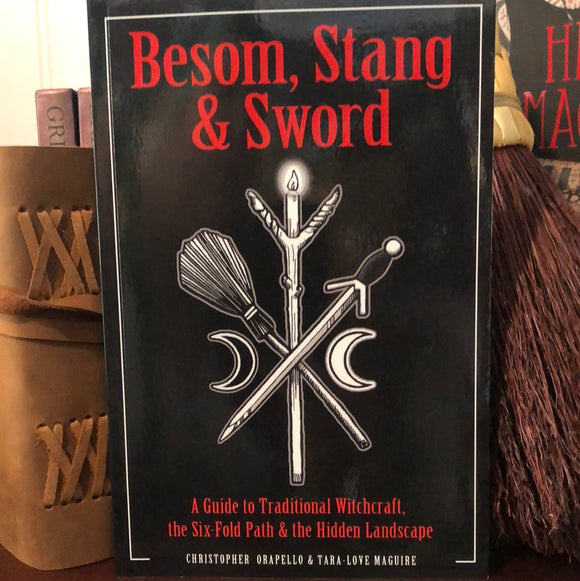 Besom, Stang & Sword by Christopher Orapello & Tara-Love Maguire
