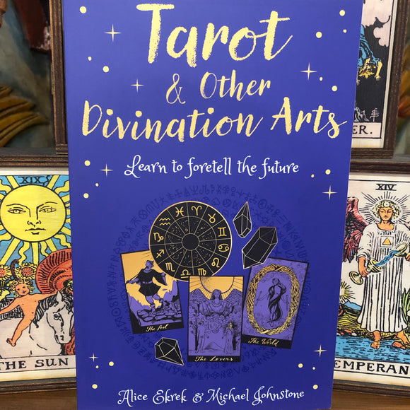 Tarot and Other Divination Arts by Alice Ekrek & Michael Johnstone