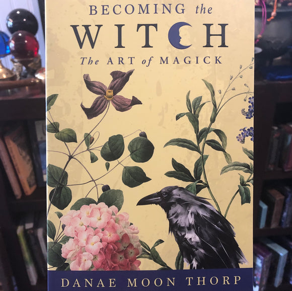 Becoming the Witch by Danae Moon Thorp