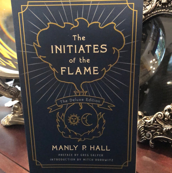 The Initiates of the Flame By Manly P. Hall