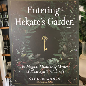 Entering Hekate’s Garden by Cyndi Brannen