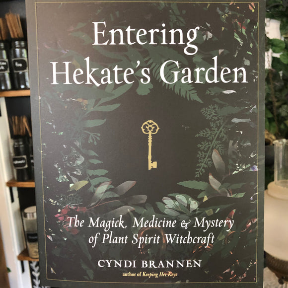 Entering Hekate’s Garden by Cyndi Brannen