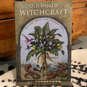 Old World Witchcraft by Raven Grimassi