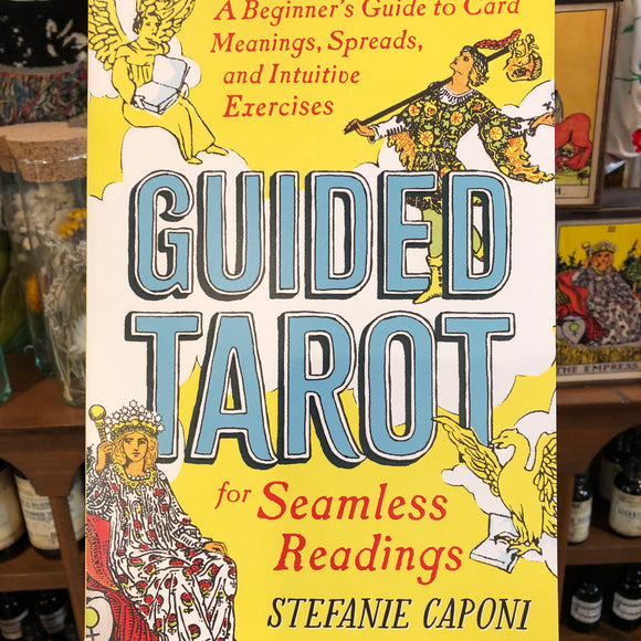 Guided Tarot for Seamless Readings by Stefanie Caponi