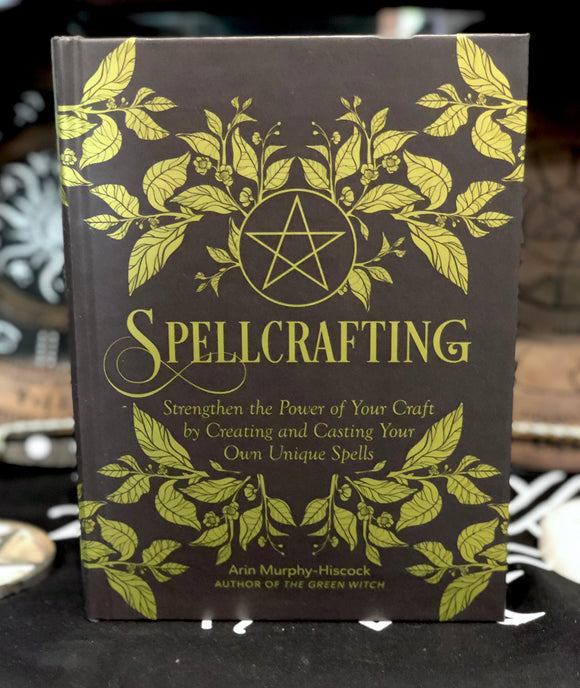 Spellcrafting by Arin Murphy-Hiscock