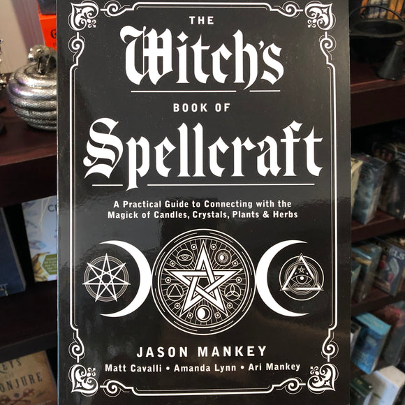 The Witches Book of Spellcraft by Jason mankey