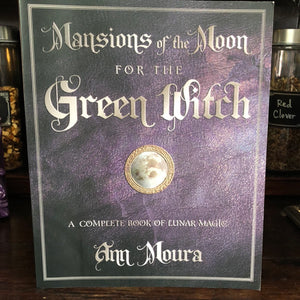 Mansions of the Moon for the Green Witch by Ann Moura