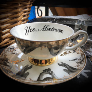 YES MISTRESS - Fine China Curiosity Teacup & Saucer Set