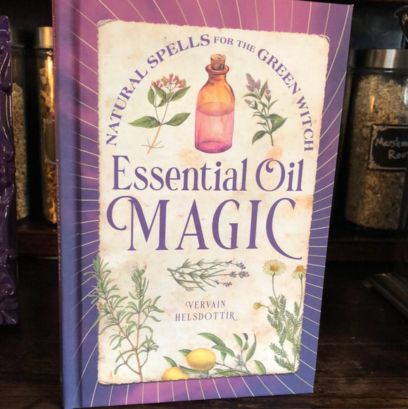 Essential Oil Magic by Vervain Helsdotter