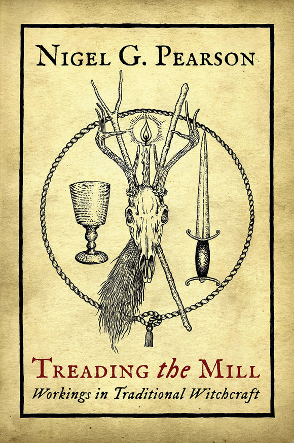 Treading the Mill - Workings in Traditional Witchcraft by Nigel G. Pearson