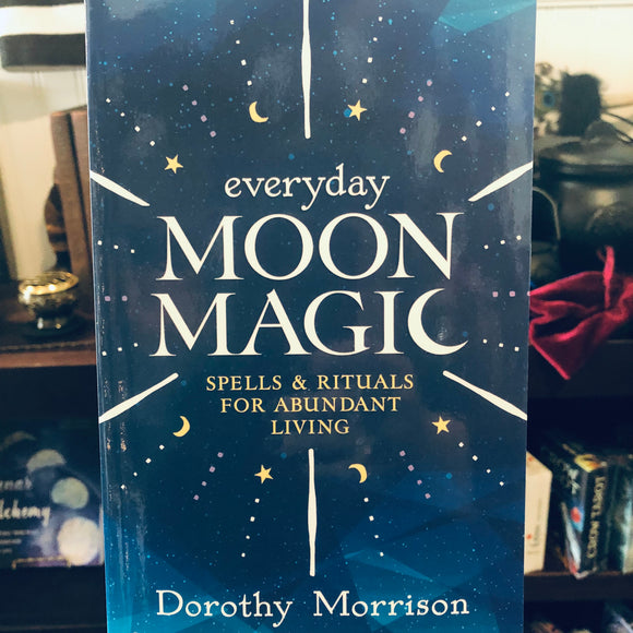 Everyday Moon Magic by Dorothy Morrison