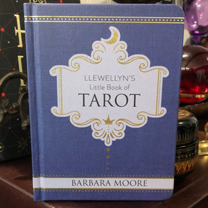 Llewellyn’s Little Book of Tarot - A Folk Medicine Herbal by Barbara Moore