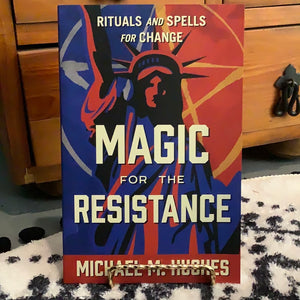 Magic for the Resistance by Michael M. Hughes