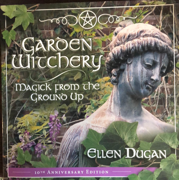 Garden Witchery by Ellen Dugan