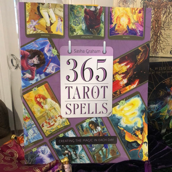 365 Tarot Spells : Creating the Magic in Each Day by Sasha Graham