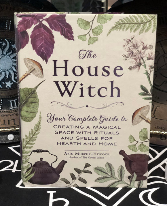 The House Witch by Arin Murphy-Hiscock