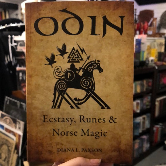 Odin - Ecstasy, Runes, & Norse Magic by Diana L. Pazson