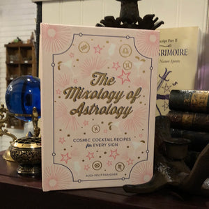 The Mixology of Astrology by Aliza Kelly Faragher