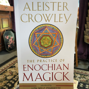 The Practice of Enochian Magick by Aleister Crowley