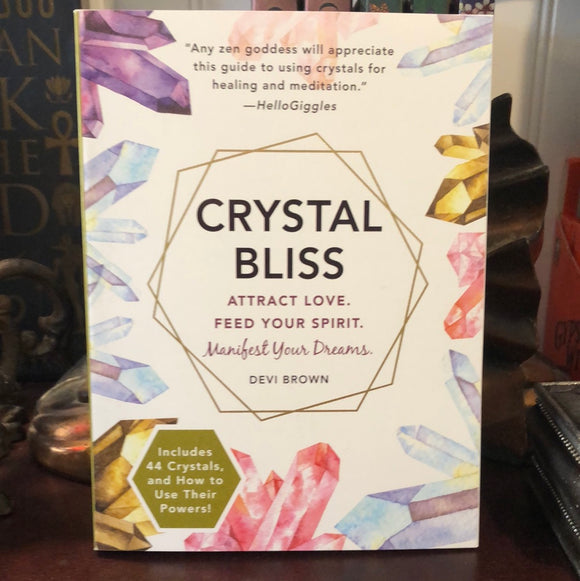 Crystal Bliss: Attract Love, Feed Your Spirit, Manifest Dreams, by Devi Brown