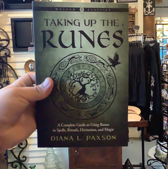Taking Up The Runes by Diana L. Paxson